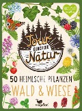 Tour durch die Natur - 50 heimische Pflanzen - Wald & Wiese - 