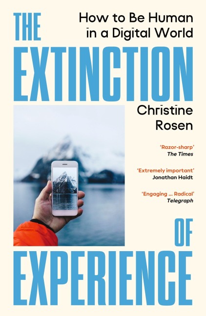 The Extinction of Experience - Christine Rosen