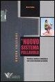 Il nuovo sistema pallavolo. Tecnica, tattica e didattica con esercitazioni pratiche - Marco Paolini