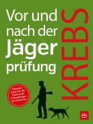 Cover-Bild zum Titel 'Vor und nach der Jägerprüfung - Teilausgabe Jagdpraxis' von 'Herbert Krebs'