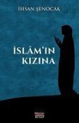 Islam'in Kizina - Ihsan Senocak