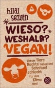 Cover-Bild zum Titel 'Wieso? Weshalb? Vegan!' von 'Hilal Sezgin'