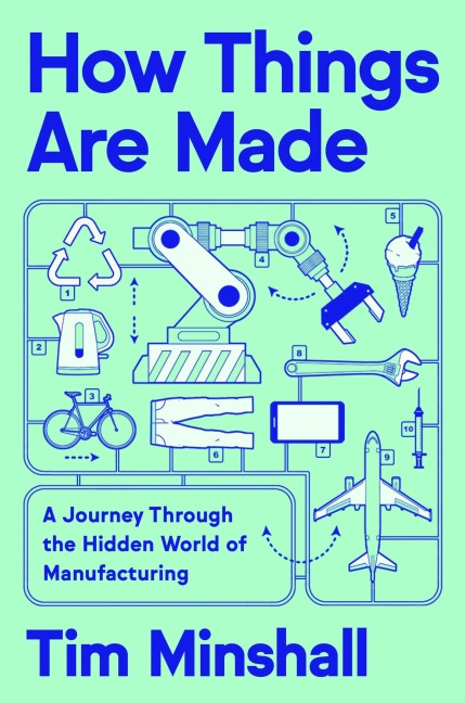 How Things Are Made - Tim Minshall