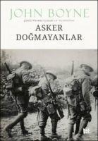 Asker Dogmayanlar - John Boyne