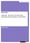 Cover-Bild zum Titel 'Farbstoffe - Eine kurze Übersicht über Einteilung und Anwendung von Farbstoffen' von 'Falko Probst'