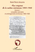Cover-Bild zum Titel 'Aux origines de la nation ivoirienne 1893-1946' von 'René-Pierre Anouma'