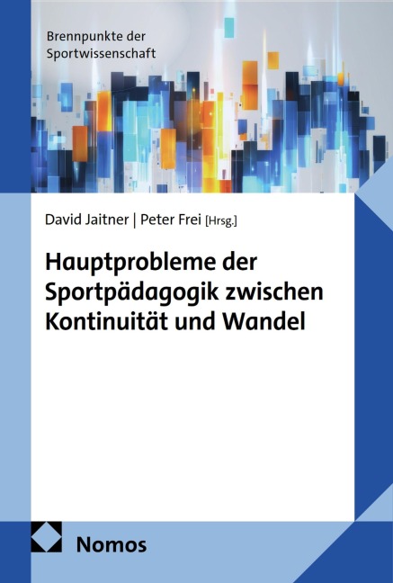 Hauptprobleme der Sportpädagogik zwischen Kontinuität und Wandel - 