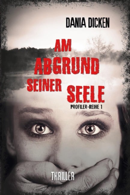 Am Abgrund seiner Seele - Dania Dicken