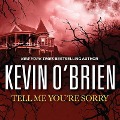 Cover-Bild zum Titel 'Tell Me You're Sorry Lib/E' von 'Kevin O'Brien'