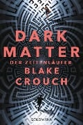 Cover-Bild zum Titel 'Dark Matter. Der Zeitenläufer' von 'Blake Crouch'