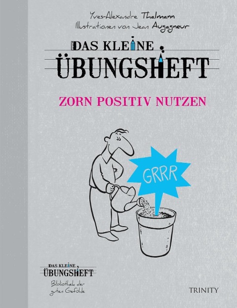 Das kleine Übungsheft Zorn positiv nutzen - Yves Alexandre Thalmann