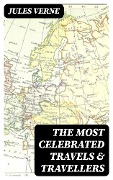 The Most Celebrated Travels & Travellers - Jules Verne