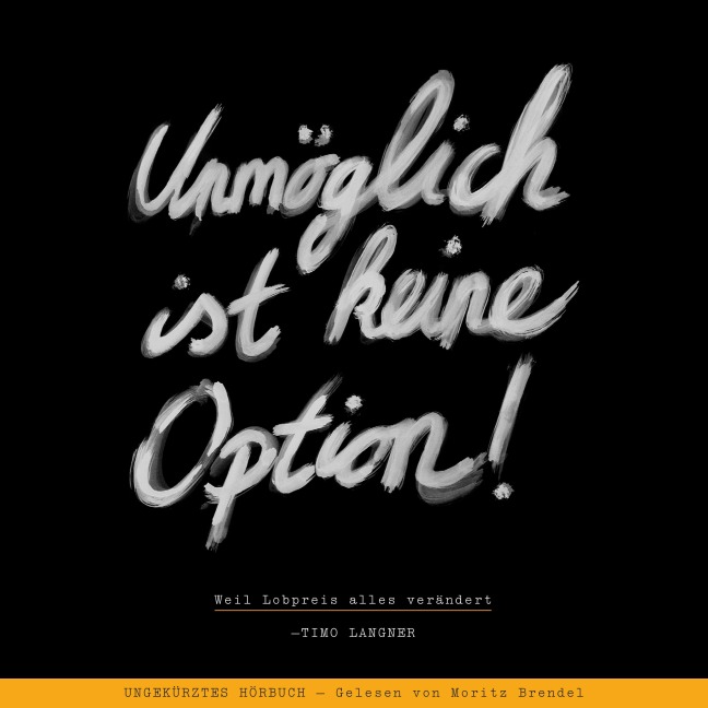 Unmöglich ist keine Option! - Timo Langner