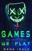 Games We Play (One Night Series, #1) - Dana Isaly