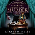 Chocolate a la Murder - Kirsten Weiss