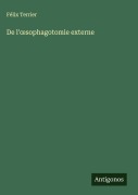 Cover-Bild zum Titel 'De l'¿sophagotomie externe' von 'Félix Terrier'
