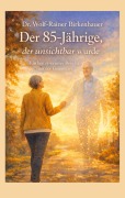Cover-Bild zum Titel 'Der 85-jährige, der unsichtbar wurde' von 'Wolf-Rainer Birkenhauer'