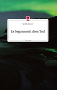 Cover-Bild zum Titel 'Es begann mit dem Tod. Life is a Story - story.one' von 'Kamélia Bancsov'