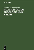Cover-Bild zum Titel 'Religion gegen Theologie und Kirche' von 'Eduard Platzhoff-Lejeune'