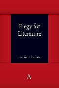 Elegy for Literature - Jeffrey T. Nealon