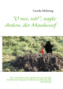 Cover-Bild zum Titel '"O nee, nä!", sagte Anton, der Maulwurf' von 'Carola Mehring'