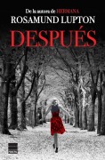 Cover-Bild zum Titel 'Después' von 'Rosamund Lupton'