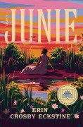 Cover-Bild zum Titel 'Junie: A GMA Book Club Pick' von 'Erin Crosby Eckstine'