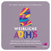 Cover-Bild zum Titel 'Weibliche AD(H)S' von 'Astrid Neuy-Lobkowicz'