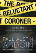 Cover-Bild zum Titel 'The Reluctant Coroner (Fenway Stevenson Mysteries, #1)' von 'Paul Austin Ardoin'