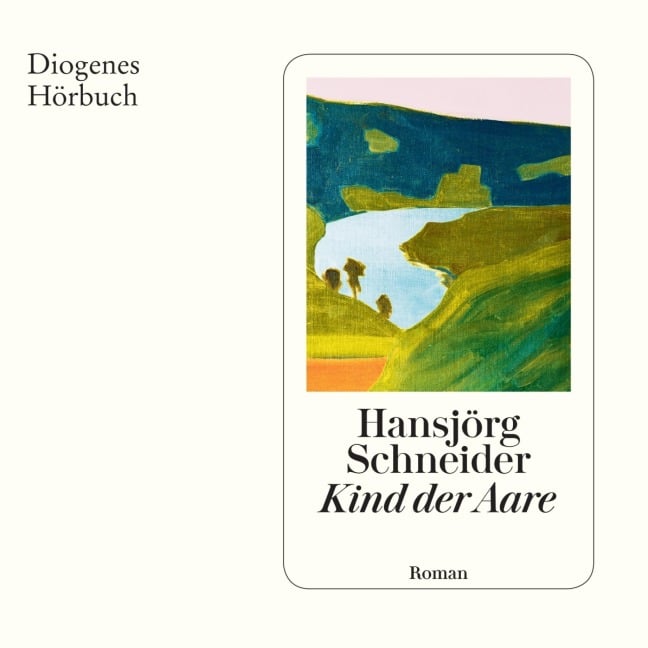 Kind der Aare - Hansjörg Schneider