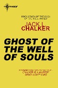 Cover-Bild zum Titel 'Ghost of the Well of Souls' von 'Jack L. Chalker'