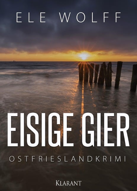 Eisige Gier. Ostfrieslandkrimi - Ele Wolff