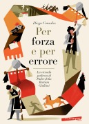 Cover-Bild zum Titel 'Per forza e per errore. La vicenda paliesca di Padre John Battista Giuliani' von 'Diego Consales'