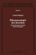Cover-Bild zum Titel 'Phänomenologie des Zwischen' von 'Frank Schlegel'