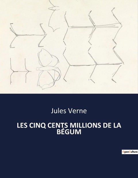 LES CINQ CENTS MILLIONS DE LA BÉGUM - Jules Verne