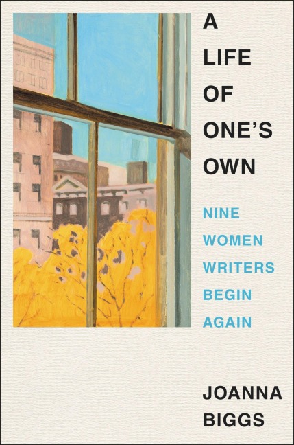 A Life of One's Own - Joanna Biggs