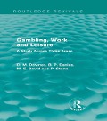 Cover-Bild zum Titel 'Gambling, Work and Leisure (Routledge Revivals)' von 'David Downes, D. M. Davies, M. E. David, P. Stone'