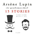 Arsène Lupin, gentleman-thief: 15 stories - Maurice Leblanc