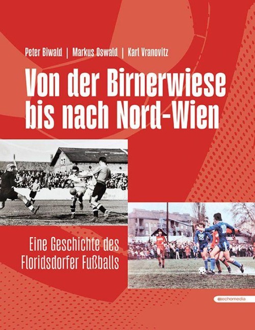 Von der Birnerwiese bis nach Nord-Wien - Peter Biwald, Karl Vranovitz, Martin Oswald