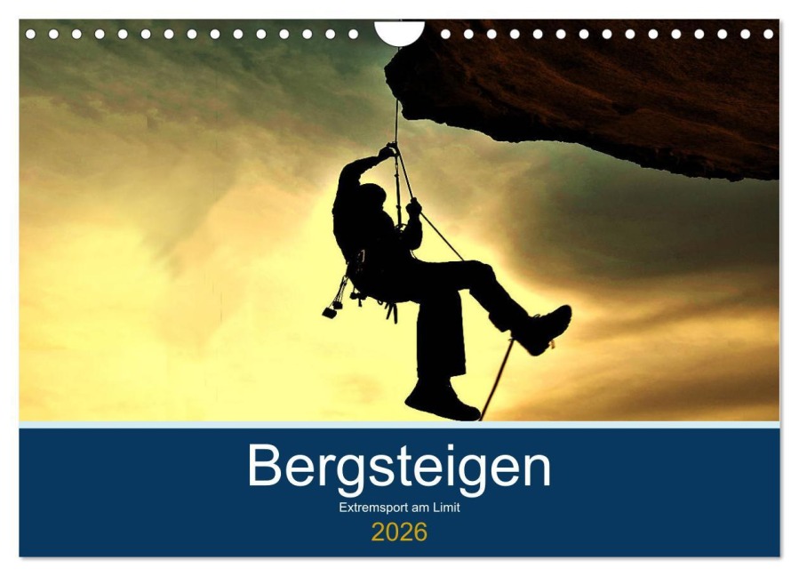 Bergsteigen - Extremsport am Limit (Wandkalender 2026 DIN A4 quer), CALVENDO Monatskalender - Boris Robert