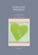 Cover-Bild zum Titel 'Schlicht: Freiheit.' von 'Stefanie Nickel'