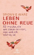Cover-Bild zum Titel 'Leben ohne Reue' von 'Bronnie Ware'