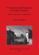 Cover-Bild zum Titel 'Il Martyrion di Hierapolis di Frigia (Turchia)' von 'Güven Gümgüm'