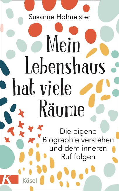 Mein Lebenshaus hat viele Räume - Susanne Hofmeister