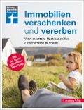 Immobilien verschenken und vererben - Stefan Bandel, Gisela Baur, Antonie Klotz, Hans G. Linder, Brigitte Wallstabe-Watermann