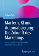 Cover-Bild zum Titel 'MarTech, KI und Automatisierung: Die Zukunft des Marketings' von 'Andreas Fuchs'