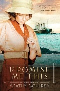 Cover-Bild zum Titel 'Promise Me This' von 'Cathy Gohlke'