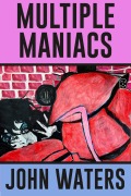 Cover-Bild zum Titel 'Multiple Maniacs' von 'John Waters'