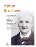 Cover-Bild zum Titel 'Frühe Orchesterwerke -Marsch d-Moll / Drei Orchesterstücke / Ouvertüre g-Moll- (für Orgel bearbeitet)' von 'Anton Bruckner'