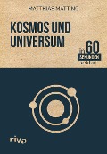 Cover-Bild zum Titel 'Kosmos und Universum in 60 Sekunden erklärt' von 'Matthias Matting'